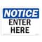 Signmission OSHA Notice, 5" Height, Enter Here Sign, 7" X 5", Landscape OS-NS-D-57-L-12073 - alternate 1